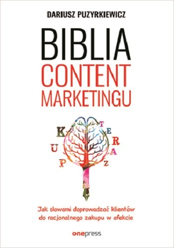 Biblia content marketingu Puzyrkiewicz Dariusz