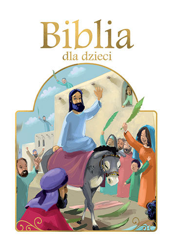 Biblia dla dzieci Opracowanie zbiorowe
