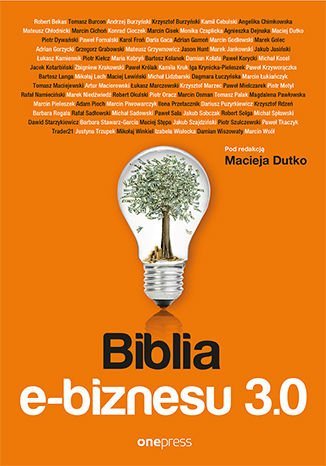 Biblia e-biznesu 3.0 Opracowanie zbiorowe