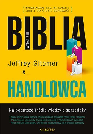 Biblia handlowca. Najbogatsze źródło wiedzy o sprzedaży Gitomer Jeffrey