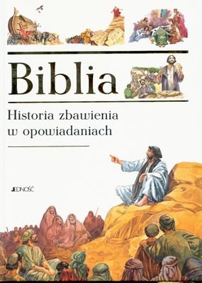 Biblia. Historia zbawienia w opowiadaniach Opracowanie zbiorowe