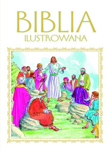 Biblia ilustrowana Opracowanie zbiorowe