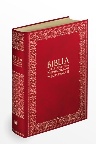Biblia jubileuszowa z komentarzami św. Jana Pawła II Opracowanie zbiorowe