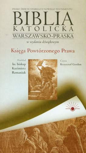 Biblia katolicka warszawsko-praska. Księga Powtórzonego Prawa Opracowanie zbiorowe