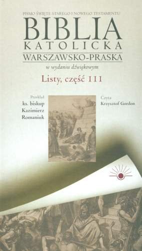 Biblia katolicka warszawsko-praska. Listy. Część 3 Opracowanie zbiorowe