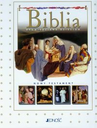 Biblia opowiedziana dzieciom. Stary i Nowy Testament Opracowanie zbiorowe