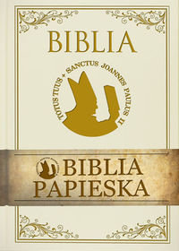 Biblia Papieska. Pismo Święte Starego i Nowego Testamentu Opracowanie zbiorowe