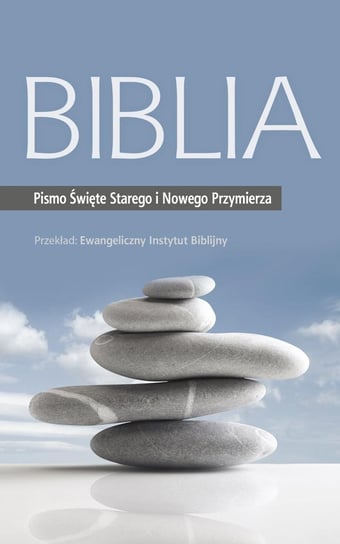 Biblia. Pismo Święte Starego i Nowego Przymierza Opracowanie zbiorowe