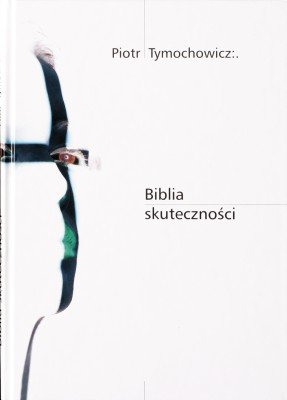 Biblia Skuteczności Tymochowicz Piotr