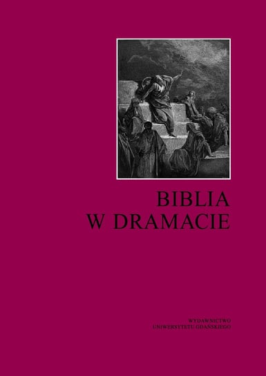 Biblia w dramacie Opracowanie zbiorowe