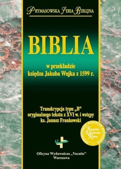 Biblia w przekładzie księdza Jakuba Wujka... w.9 Opracowanie zbiorowe
