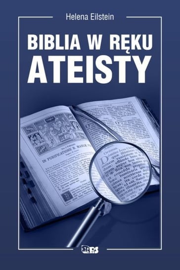 Biblia w ręku ateisty Eilstein Helena