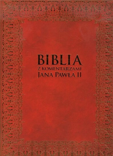 Biblia z komentarzami Jana Pawła II Opracowanie zbiorowe