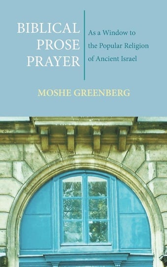 Biblical Prose Prayer Greenberg Moshe
