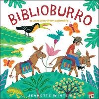 Biblioburro: A True Story from Colombia Winter Jeanette