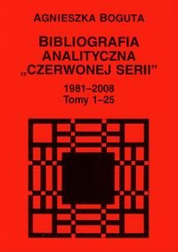 Bibliografia analityczna "Czerwonej Serii" 1981-2008 Bogusta Agnieszka