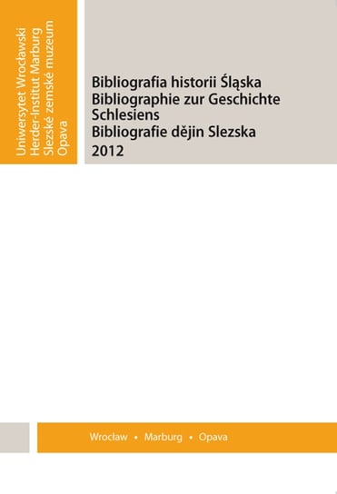 Bibliografia historii Śląska 2012 Opracowanie zbiorowe