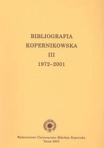Bibliografia Kopernikowska III 1972-2001 Opracowanie zbiorowe