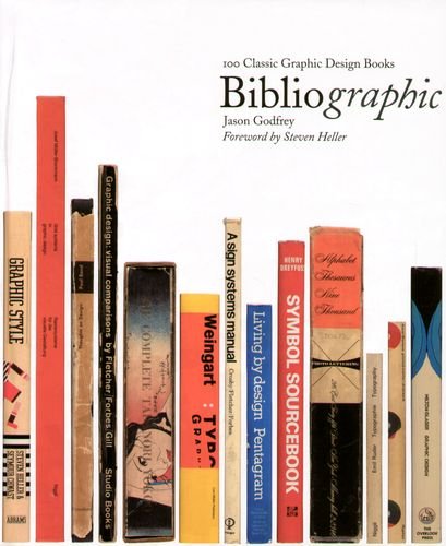 Bibliographic: 100 Classic Graphic Design Books Godfrey Jason