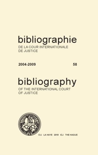 Bibliography of the International Court of Justice 2004-2009 Opracowanie zbiorowe