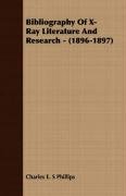Bibliography Of X-Ray Literature And Research Phillips Charles E. S.