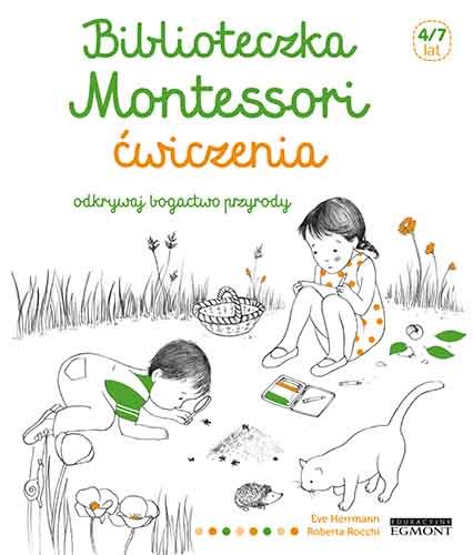 Biblioteczka Montessori. Ćwiczenia. Odkrywaj bogactwo przyrody Herrmann Eve