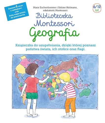 Biblioteczka Montessori. Geografia Eschenbrenner Marie, Hofmann Sabine