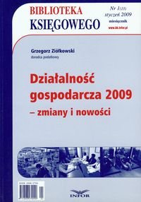 Biblioteka księgowego 2009/01. Działalność gospodarcza 2009 - zmiany i nowości Ziółkowski Grzegorz