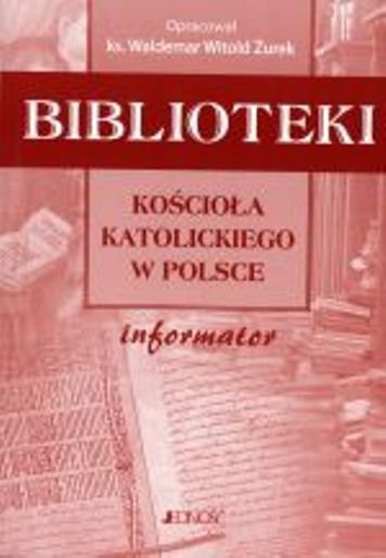 Biblioteki kościoła katolickiego w Polsce - informator Żurek Witold