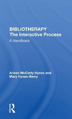 Bibliotherapy: The Interactive Process A Handbook Arleen McCarty Hynes