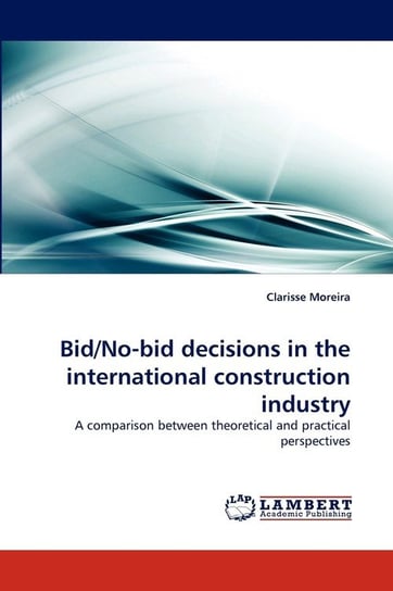 Bid/No-Bid Decisions in the International Construction Industry Moreira Clarisse