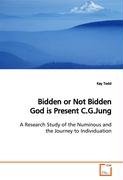 Bidden or Not Bidden God is Present C.G.Jung Todd Kay