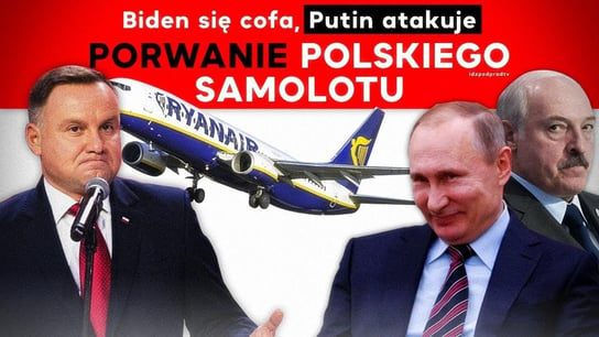 Biden się cofa, Putin atakuje. Porwanie polskiego samolotu. 2021.05.24 - Idź Pod Prąd Na Żywo - podcast - audiobook Opracowanie zbiorowe