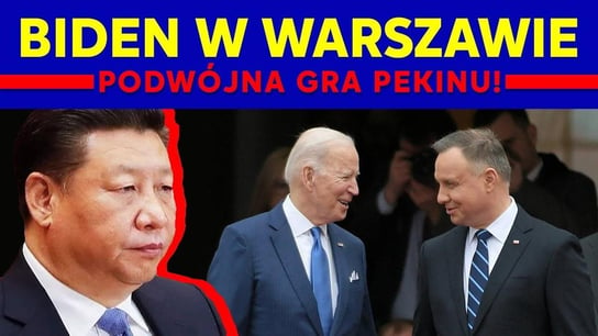Biden w Warszawie. Podwójna gra Pekinu! - Idź Pod Prąd Na Żywo - podcast Opracowanie zbiorowe