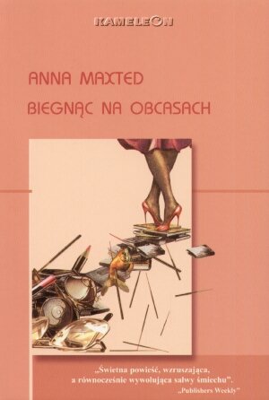 Biegnąc na obcasach Maxted Anna