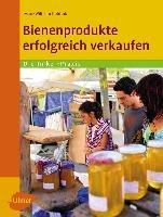 Bienenprodukte erfolgreich verkaufen Kohfink Marc-Wilhelm