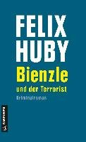 Bienzle und der Terrorist Huby Felix