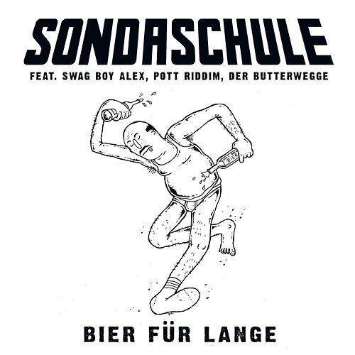 Bier für lange Sondaschule feat. Der Butterwegge, Pott Riddim, Swag Boy Alex