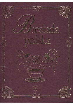 Biesiada polska 1001 pomysłów na udane przepisy Adamczewski Piotr