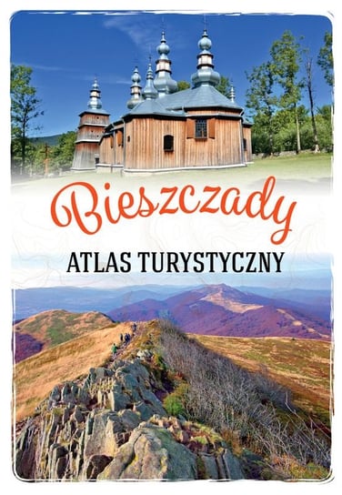Bieszczady. Atlas turystyczny Gorączko Gabriela