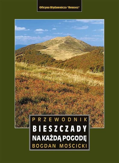 Bieszczady na każdą pogodę. Przewodnik Mościcki Bogdan