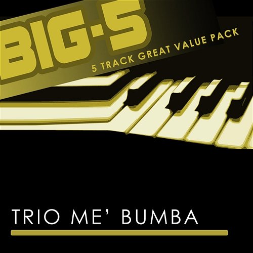 Big-5 : Trio Me' Bumba Trio me' Bumba