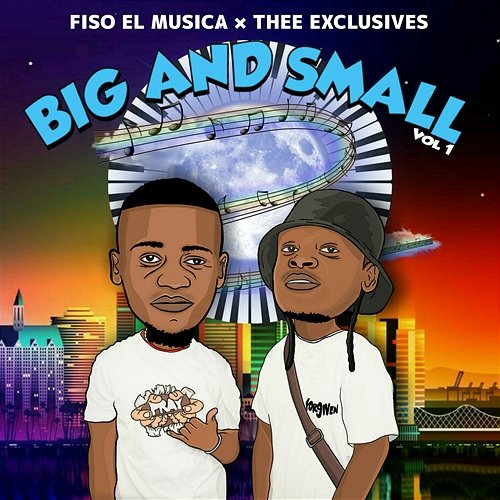 Big And Small, Vol. 1 Fiso El Musica & Thee Exclusives