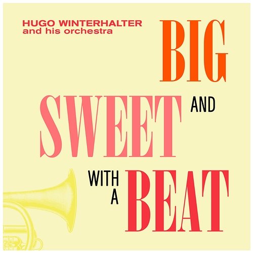 Big And Sweet, With A Beat Hugo Winterhalter, Hugo Winterhalter and His Orchestra
