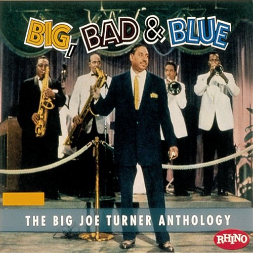 Big Bad & Blue - The Joe Turner Anthology Joe Turner