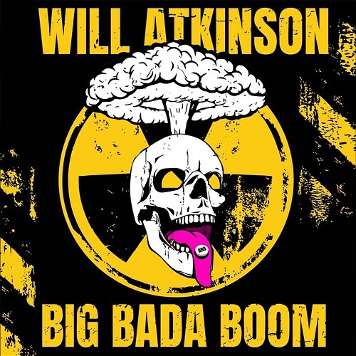 Big Bada Boom Will Atkinson