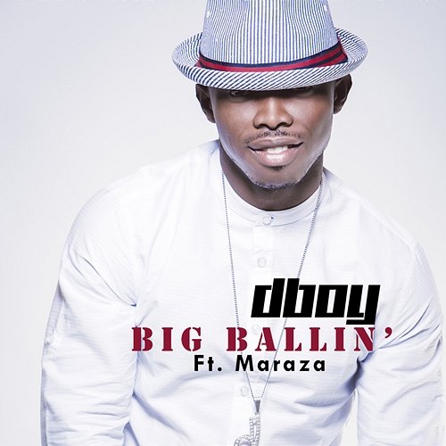 Big Ballin' Dboy feat. Maraza