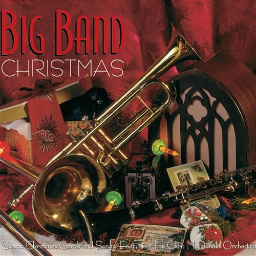 Big Band Christmas The Chris McDonald Orchestra
