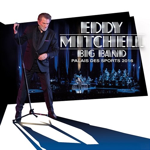 Big Band Palais des Sports 2016 Eddy Mitchell
