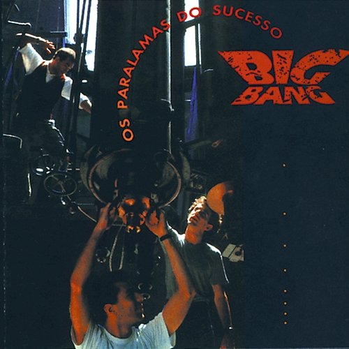 Big Bang Os Paralamas Do Sucesso